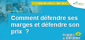 Comment défendre ses marges et défendre son prix ?
