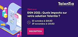 Payroll_DSN 2021 : Quels impacts sur votre solution Talentia ?