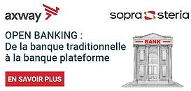 OPEN BANKING : De la banque traditionnelle à la banque plateforme