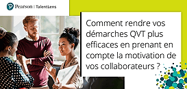 Comment rendre vos démarches QVT plus efficaces en prenant en compte la motivation de vos collaborateurs ?