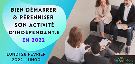 Bien démarrer et pérenniser son activité d'Indépendant.e en 2022 : conseils et pièges à éviter
