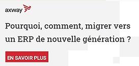 Pourquoi, comment, migrer vers un ERP de nouvelle génération ?